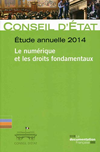 Le numérique et les droits fondamentaux : étude annuelle 2014 : rapport adopté par l'assemblée génér