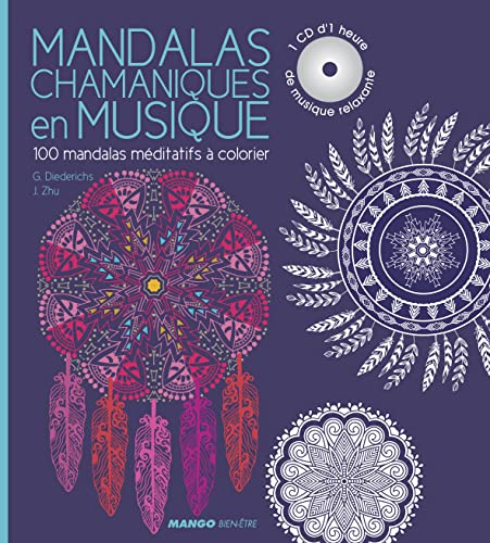 Mandalas chamaniques en musique : 100 mandalas méditatifs à colorier