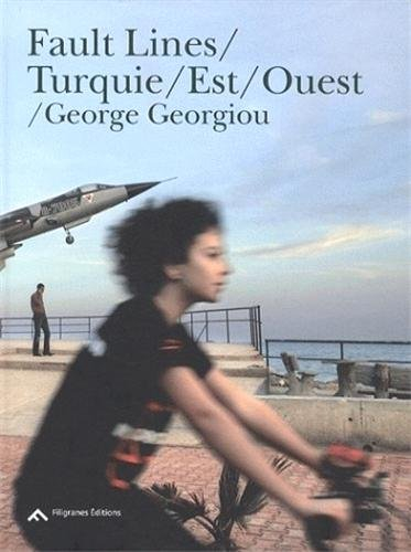 Fault Lines : Turquie-Est-Ouest - George Georgiou