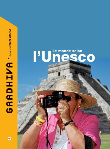 Gradhiva au Musée du quai Branly-Jacques Chirac, n° 18. Le monde selon l'Unesco