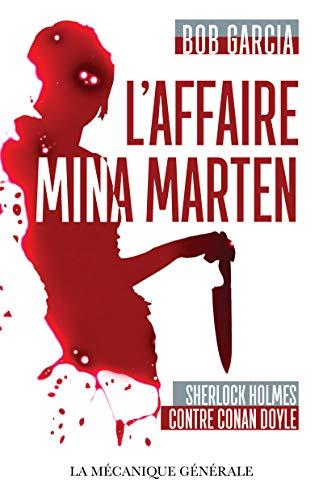 L'affaire Mina Marten : Sherlock Holmes contre Conan Doyle