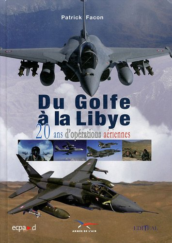 Du Golfe à la Libye : 20 ans d'opérations aériennes