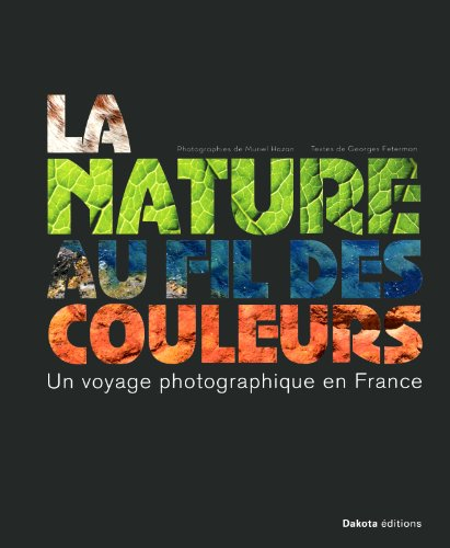 La nature au fil des couleurs : un voyage photographique en France