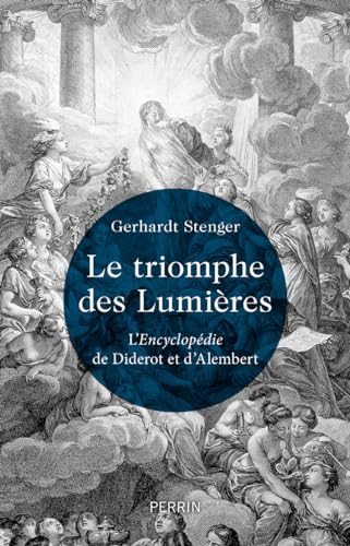 Le triomphe des Lumières : l'Encyclopédie de Diderot et d'Alembert