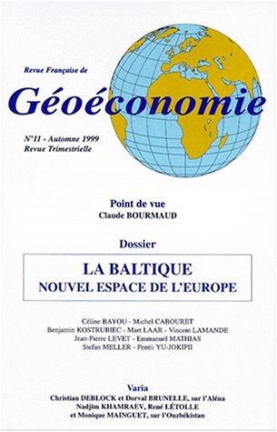 Revue française de géoéconomie, n° 11. La Baltique, nouvel espace de l'Europe