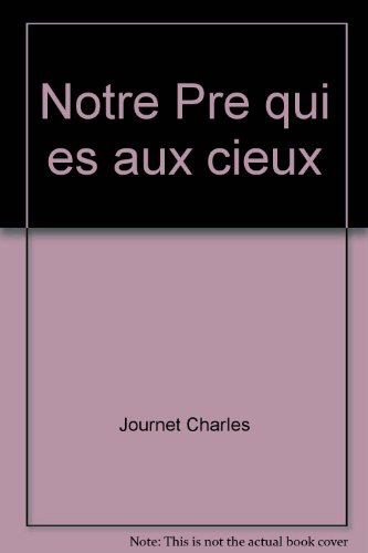 Notre Père qui es aux cieux : retraite doctrinale