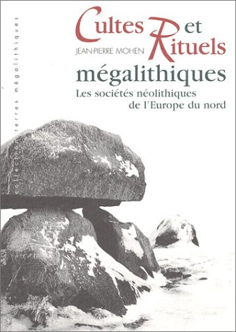 Cultes et rituels mégalithiques : les sociétés néolithiques de l'Europe du Nord