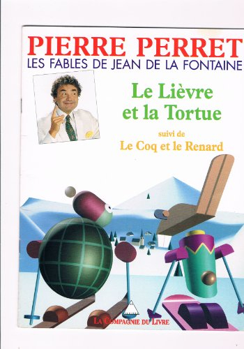 Les fables de La Fontaine. Vol. 1994. Le lièvre et la tortue. Le coq et le renard