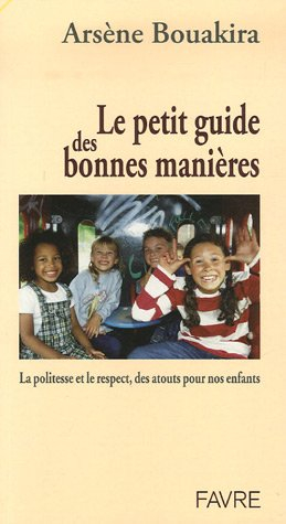 Le petit guide des bonnes manières : la politesse et le respect, des atouts pour nos enfants