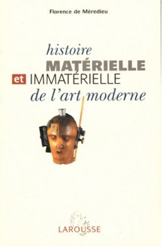Histoire matérielle et immatérielle de l'art moderne et contemporain