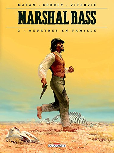 Marshal Bass. Vol. 2. Meurtres en famille