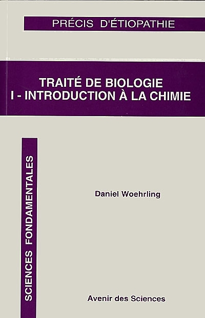 Traité de biologie. Vol. 1. Introduction à la chimie