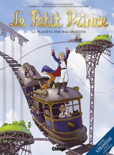 Le Petit Prince : les nouvelles aventures. Vol. 10. La planète des Wagonautes