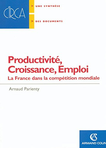 Productivité, croissance, emploi : la France dans la compétition mondiale