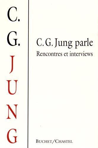 C.G. Jung parle : rencontres et interviews