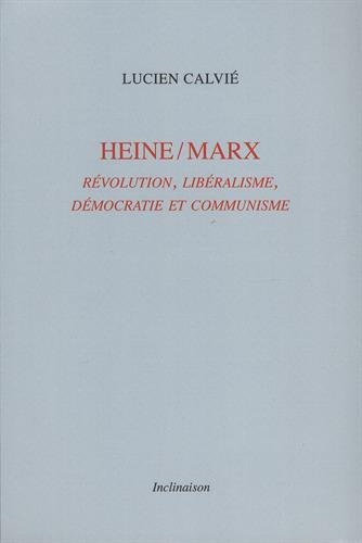 heine / marx, revolution, libéralisme, democratie et communisme