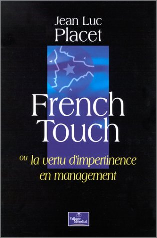 French touch ou La vertu d'impertinence en management