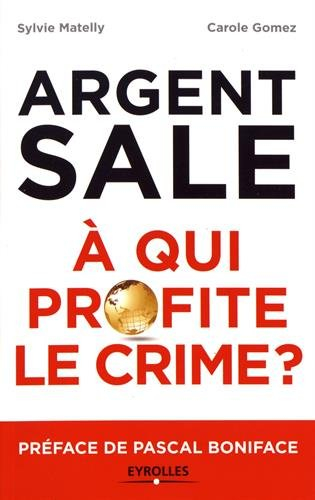 Argent sale : à qui profite le crime ?