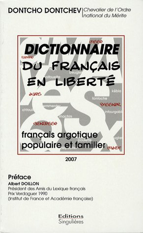 Dictionnaire du français en liberté : français argotique, populaire et familier