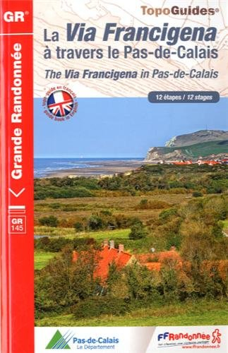 La Via Francigena à travers le Pas-de-Calais : 12 étapes. The Via Francigena in Pas-de-Calais : 12 s