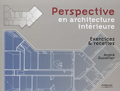 Perspective en architecture intérieure : exercices et recettes
