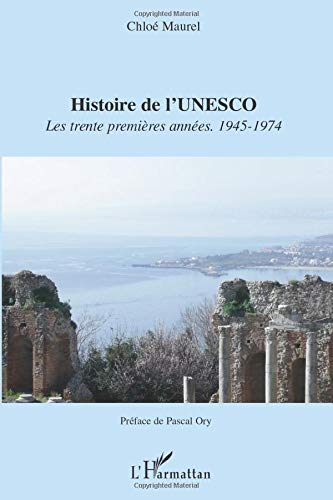 Histoire de l'Unesco : les trente premières années : 1945-1974