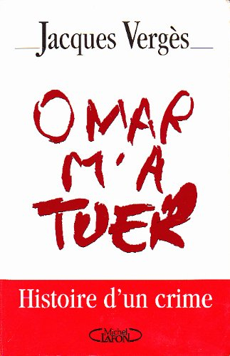 Omar m'a tuer : histoire d'un crime