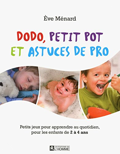 Dodo, petit pot et astuces de pro : petits jeux pour apprendre au quotidien pour les enfants de 2 à 