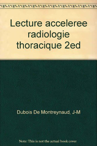 Lecture accélérée de la radiologie thoracique