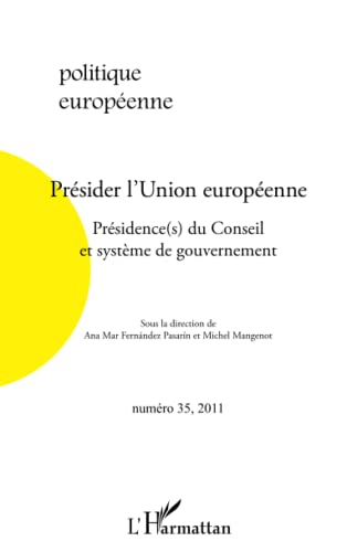 Politique européenne, n° 35. Présider l'Union européenne : présidence(s) du Conseil et système de go
