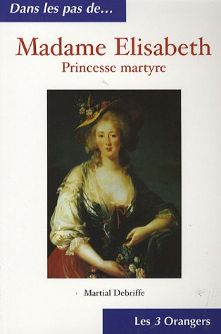 Madame Elisabeth, princesse martyre