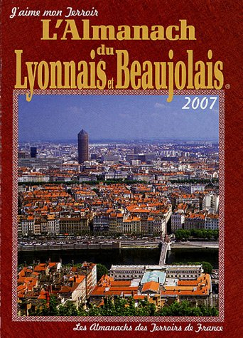 L'almanach du Lyonnais et Beaujolais : 2007