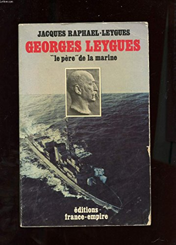 georges leygues "le père" de la marine