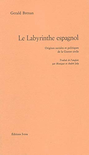 Le labyrinthe espagnol : origines sociales et politiques de la guerre civile