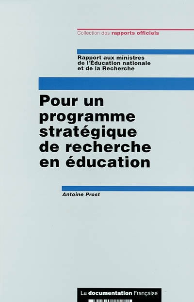 Pour un programme stratégique de recherche en éducation : rapport aux ministres de l'Education natio
