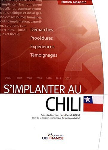 S'implanter au Chili : démarches, procédures, expériences, témoignages