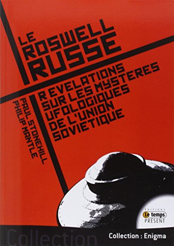 Le Roswell russe : révélations sur les mystères ufologiques de l'Union soviétique