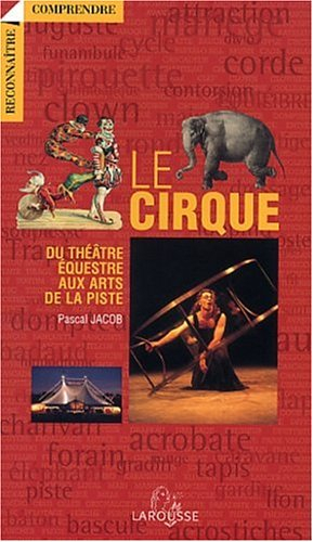 Le cirque : du théâtre équestre aux arts de la piste