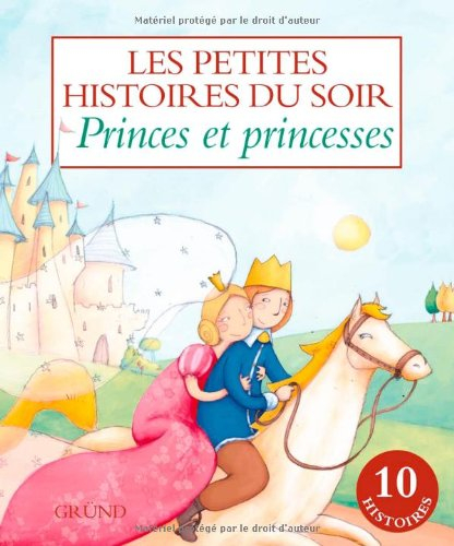 Princes et princesses : les petites histoires du soir