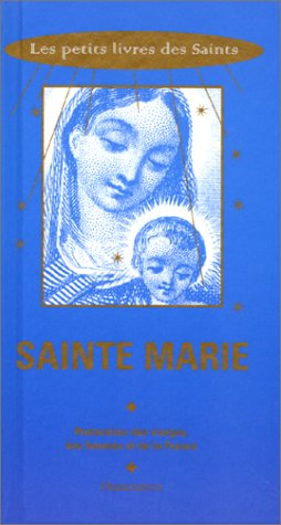 Sainte Marie : protectrice des vierges, des femmes et de la France