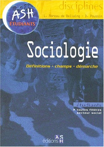 Sociologie : définitions, champs, démarches