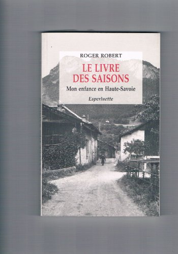 Le Livre des saisons : mon enfance en Haute-Savoie