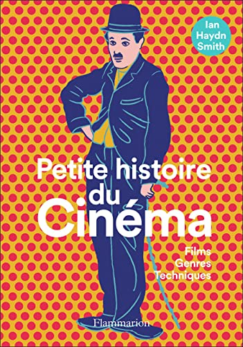 Petite histoire du Cinéma: Films, genres, techniques