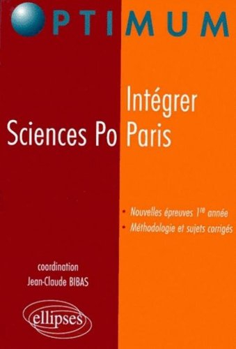 Intégrer Sciences-Po Paris : nouvelles épreuves 1re année, méthodologie et sujets corrigés