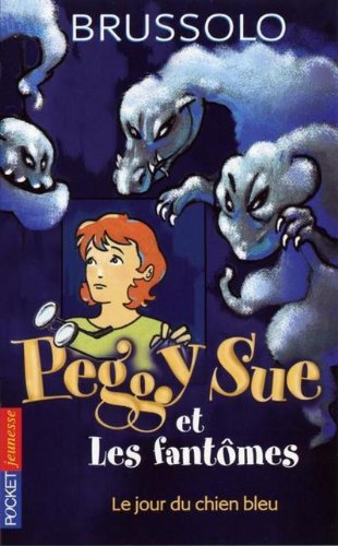 Peggy Sue et les fantômes. Vol. 1. Le jour du chien bleu