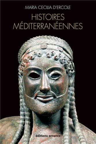 Histoires méditerranéennes : aspects de la colonisation grecque de l'Occident à la mer Noire : VIIIe