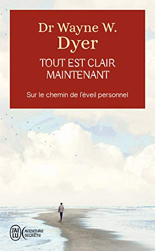 Tout est clair maintenant : sur le chemin de l'éveil personnel