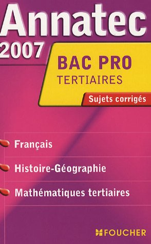Français Histoire-Géorgraphie Mathématiques Bac Pro Tertiaires : Sujets corrigés