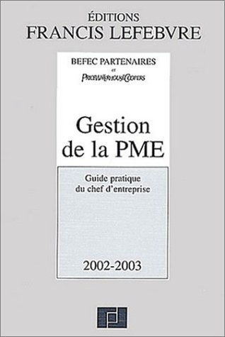 Gestion de la PME. Guide pratique du chef d'entreprise, édition 2002-2003