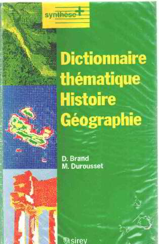 dictionnaire thématique : histoire, géographie